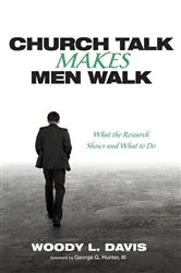 Book cover of Church Talk Makes Men Walk by Woody L. Davis