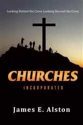 Book cover of Churches Incorporated by Alston, James, E.