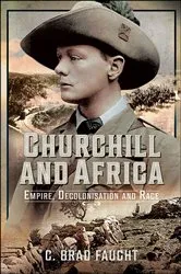 Book cover of Churchill and Africa by C. Brad Faught