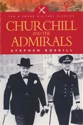 Book cover of Churchill and the Admirals by Stephen Roskill