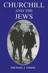 Book cover of Churchill and the Jews, 1900-1948 (2nd ed.) by Michael J. Cohen