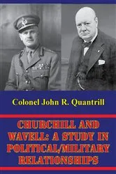 Book cover of Churchill And Wavell: A Study In Political/Military Relationships by Unknown