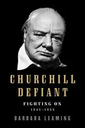 Book cover of Churchill Defiant by Barbara Leaming