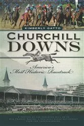 Book cover of Churchill Downs by Kimberly Gatto