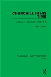 Book cover of Churchill in his Time by Brian Gardner