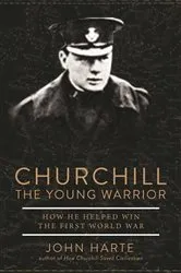 Book cover of Churchill The Young Warrior by John Harte