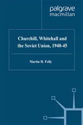 Book cover of Churchill, Whitehall and the Soviet Union, 1940–45 by M. Folly