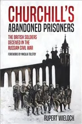 Book cover of Churchill's Abandoned Prisoners by Rupert Wieloch