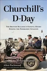 Book cover of Churchill's D-Day by Richard Dannatt