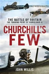 Book cover of Churchill's Few by John Willis