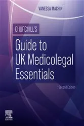 Book cover of Churchill's Guide to UK Medicolegal Essentials - E-Book (2nd ed.) by Vanessa Machin