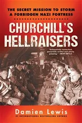 Book cover of Churchill's Hellraisers by Damien Lewis
