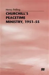 Book cover of Churchill’s Peacetime Ministry, 1951–55 by Henry Pelling