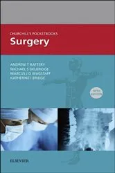 Book cover of Churchill's Pocketbook of Surgery (5th ed.) by Andrew T Raftery BSc MBChB(Hons) MD FRCS(Eng) FRCS(Ed)