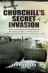 Book cover of Churchill's Secret Invasion by John Grehan