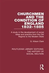 Book cover of Churchmen and the Condition of England 1832-1885 by G Kitson Clark