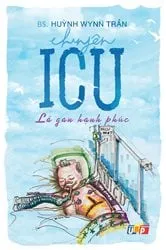 Book cover of Chuyện ICU - Lá gan hạnh phúc by BS. Huỳnh Wynn Trần