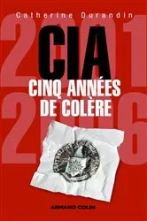 Book cover of CIA : cinq années de colère by Catherine Durandin