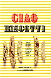 Book cover of Ciao Biscotti by Domenica Marchetti