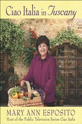 Book cover of Ciao Italia in Tuscany by Mary Ann Esposito
