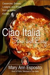 Book cover of Ciao Italia Slow and Easy by Mary Ann Esposito
