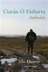 Book cover of Ciarán Ó Fatharta: Amhráin by Síle Denvir