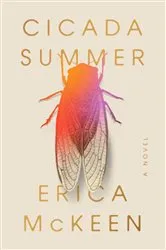 Book cover of Cicada Summer: A Novel by Erica McKeen