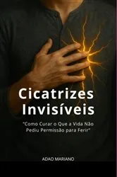Book cover of Cicatrizes Invisíveis by Adao Mariano