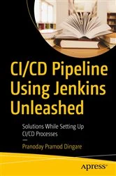 Book cover of CI/CD Pipeline Using Jenkins Unleashed by Pranoday Pramod Dingare