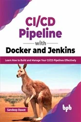 Book cover of CI/CD Pipeline with Docker and Jenkins by Sandeep Rawat