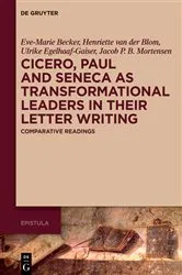 Book cover of Cicero, Paul and Seneca as Transformational Leaders in their Letter Writing by Eve-Marie Becker