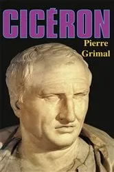 Book cover of Cicéron by Pierre Grimal
