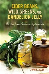 Book cover of Cider Beans, Wild Greens, and Dandelion Jelly by Joan E. Aller