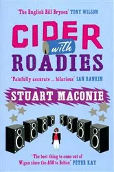 Book cover of Cider With Roadies by Stuart Maconie