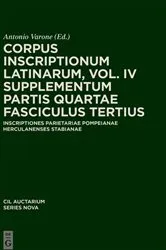 Book cover of CIL IV Inscriptiones parietariae Pompeianae Herculanenses Stabianae. Suppl. pars 4. Inscriptiones parietariae Pompeianae Herculanenses Stabianae. Fasc. 3 by Antonio Varone