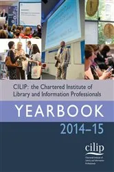 Book cover of CILIP: the Chartered Institute of Library and Information Professionals Yearbook 2014-15 by Kathryn Beecroft