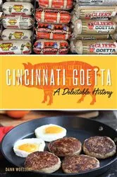 Book cover of Cincinnati Goetta by Dann Woellert