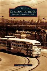 Book cover of Cincinnati on the Go by Allen J. Singer