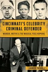Book cover of Cincinnati’s Celebrity Criminal Defender by Janice Schulz