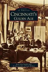 Book cover of Cincinnati's Golden Age by Betty Ann Smiddy
