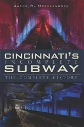 Book cover of Cincinnati's Incomplete Subway by Unknown