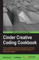 Book cover of Cinder Creative Coding Cookbook by Dawid Gorny