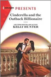 Book cover of Cinderella and the Outback Billionaire by Kelly Hunter