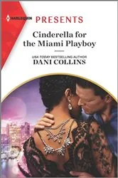 Book cover of Cinderella for the Miami Playboy by Dani Collins