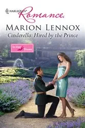 Book cover of Cinderella: Hired by the Prince by Marion Lennox