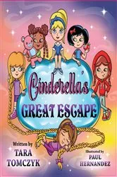 Book cover of Cinderella's Great Escape by Tara Tomczyk