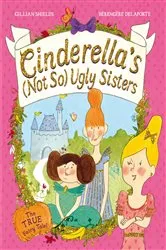 Book cover of Cinderella's Not So Ugly Sisters by Gillian Shields