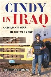 Book cover of Cindy in Iraq by Cynthia I. Morgan
