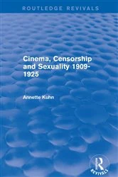 Book cover of Cinema, Censorship and Sexuality 1909-1925 (Routledge Revivals) by Annette Kuhn