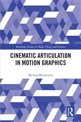 Book cover of Cinematic Articulation in Motion Graphics by Michael Betancourt